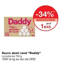 Monoprix Daddy Sucre demi rond offre