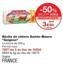 Monoprix SOIGNON Bûche de chèvre Sainte-Maure offre