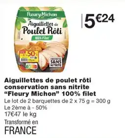 Monoprix Fleury Michon Aiguillettes de Poulet Rôti offre