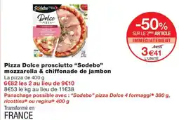 Monoprix Sodebo Pizza Dolce prosciutto offre