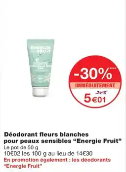 Monoprix Energie Fruit Déodorant fleurs blanches offre