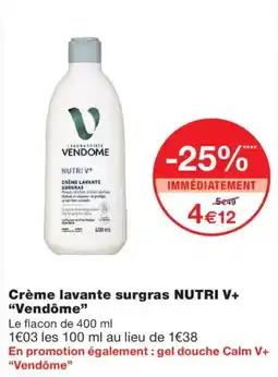 Monoprix VENDOME Crème lavante surgras NUTRI V+ offre