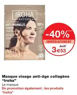 Monoprix IROHA Masque visage anti-âge collagène offre