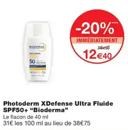 Monoprix Bioderma Photoderm XDefense Ultra Fluide SPF50+ offre