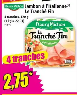 Norma Fleury michon jambon à l'italienne le tranché fin offre
