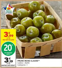 Intermarché Hyper PRUNE REINE CLAUDE offre