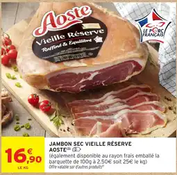 Intermarché Hyper Aoste Jambon sec vieille réserve offre