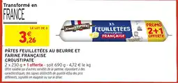Intermarché Hyper CROUSTIPATE PÂTES FEUILLETÉES AU BEURRE ET FARINE FRANÇAISE offre