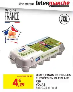 Intermarché Hyper Volaé Œufs frais de poules élevées en plein air offre