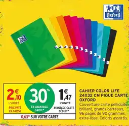 Intermarché Hyper Oxford Cahier Color Life offre