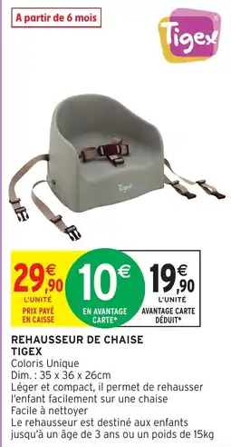 Intermarché Hyper Tigex Rehausseur de chaise offre