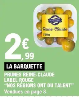 E.Leclerc Prunes reine-claude label rouge nos régions ont du talent offre