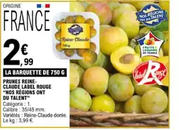 E.Leclerc Prunes reine- claude label rouge nos régions ont du talent offre