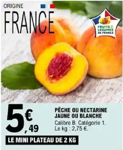 E.Leclerc Pêche ou nectarine jaune ou blanche offre