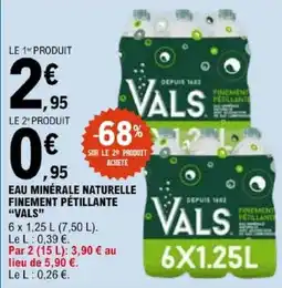 E.Leclerc VALS EAU MINÉRALE NATURELLE FINEMENT PÉTILLANTE offre