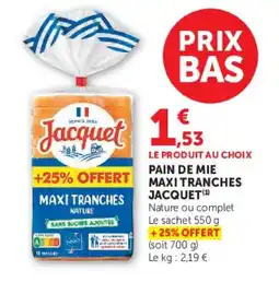 Super U Jacquet Pain de mie maxi tranches offre