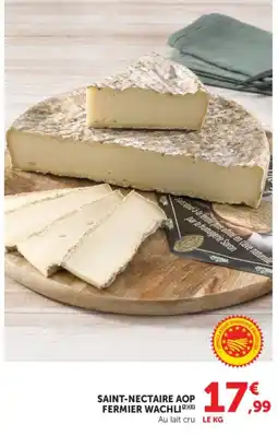 Super U FERMIER WACHLI SAINT-NECTAIRE AOP offre