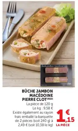 Super U PIERRE CLOT BÛCHE JAMBON MACÉDOINE offre