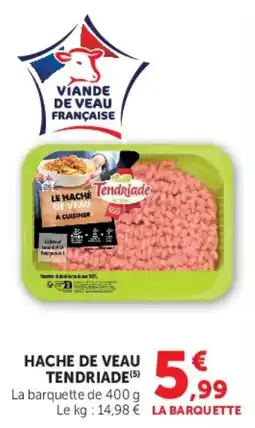 Hyper U Tendriade Hache de Veau offre