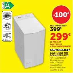 Super U SCHNEIDER LAVE-LINGE TOP SCHNEIDER 8 KG offre