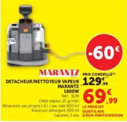 Super U MARANTZ DETACHEUR/NETTOYEUR VAPEUR offre