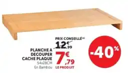 Super U PLANCHE A DECOUPER CACHE PLAQUE offre
