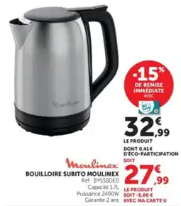 Super U Moulinex BOUILLOIRE SUBITO MOULINEX offre