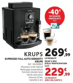 Super U KRUPS EXPRESSO FULL AUTO SERENITY offre