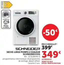 Super U SCHNEIDER SECHE-LINGE POMPE A CHALEUR SCHNEIDER 8 KG offre