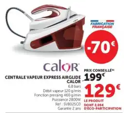 Super U Calor Centrale vapeur Express Airglide offre