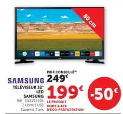 Super U SAMSUNG TÉLÉVISEUR 32" LED offre