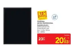 METRO METRO PROFESSIONAL Ardoises offre