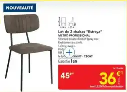 METRO METRO PROFESSIONAL chaises "Estraya" offre