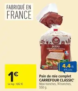 Carrefour Market Carrefour Classic' Pain de mie complet offre