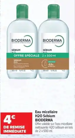 Carrefour maPara parapharmacie Bioderma Eau micellaire H20 Sébium offre