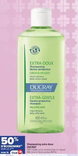 Carrefour maPara parapharmacie DUCRAY Shampooing extra doux offre