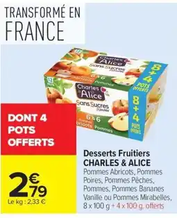 Carrefour Market Charles & Alice Desserts Fruities offre