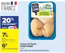 Carrefour Market Plein Champ Cuisse de Poulet offre