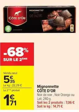 Carrefour Market CÔTE D'OR Mignonnette offre