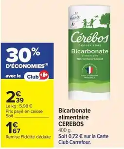 Carrefour Market Cérébos Bicarbonate alimentaire offre