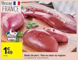 Carrefour Abats de porc: foie ou cœur ou rognon offre