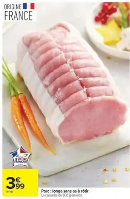Carrefour Porc: longe sans os à rôtir offre