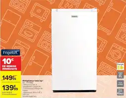 Carrefour Frigelux - réfrigérateur râble top offre