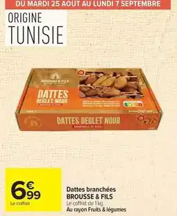 Carrefour Brousse & fils - dattes branchées offre