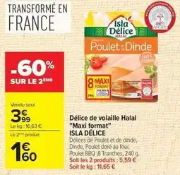 Carrefour Isla délice - délice de volaille halal maxi format offre