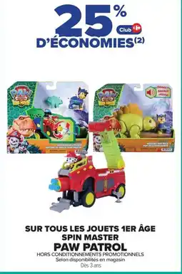 Carrefour Market Paw Patrol Sur tous les jouets 1er âge spin master offre