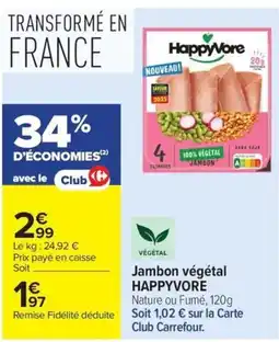 Carrefour HappyVore Jambon végétal offre