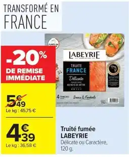 Carrefour LABEYRIE Truite fumée offre