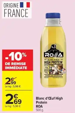 Carrefour ROA Blanc d'Œuf High Protein offre