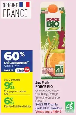 Carrefour Force bio jus frais offre